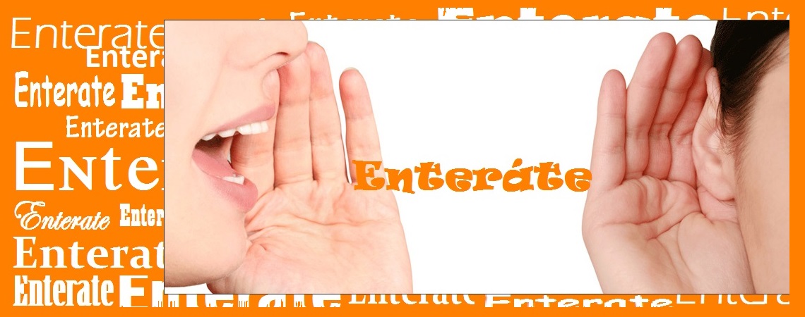 ENTERATE… ENTERATE…
